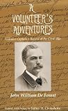 A Volunteer s Adventures: A Union Captain s Record of the Civil War