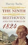 The Ninth: Beethoven and the World in 1824