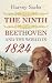 The Ninth: Beethoven and the World in 1824