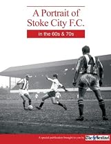 A Portrait of Stoke City F.C. in the 60s and 70s