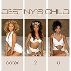Click here to buy Cater 2 U by Destiny's Child .