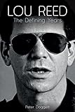 Lou Reed : the defining years