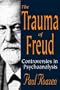 The Trauma of Freud: Controversies in Psychoanalysis