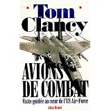 Avions de combat. Visite guid�e au coeur de l'US Air-Forcepar Tom Clancy