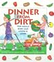 Dinner from Dirt: Ten Meals Kids Can Grow & Cook (Gibbs Smith Junior Book)