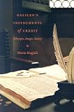 Galileo s Instruments of Credit: Telescopes, Images, Secrecy