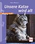 Unsere Katze wird alt (Happy Cats)