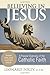 Believing in Jesus: A Popular Overview of the Catholic Faith