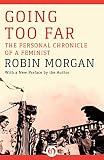 Going Too Far: The Personal Chronicle of a Feminist