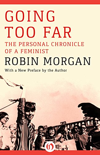 Going Too Far: The Personal Chronicle of a Feminist