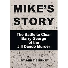 Mike's Story - the Battle to Clear Barry George of the Jill Dando Murder