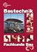 Bautechnik. Fachkunde Bau: F&uuml;r Maurer/Maurerinnen, Beton- und Stahlbetonbauer/Beton- und Stahlbetonbauerinnen, Zimmerer/Zimmerinnen und Bauzeichner/Bauzeichnerinnen