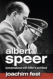 Albert Speer : conversations with Hitler's architect
