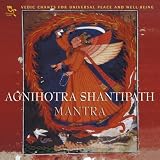 Agnihotra Shantipath: Mantra -- Vedic Chants for Universal Peace and Well-Being