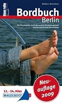 Bordbuch Berlin: Der Reisebegleiter durch die maritime Bundeshauptstadt und das angrenzende Brandenburg