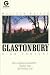 Glastonbury Magisch reisen: Glastonbury. Das englische Jerusalem - Avalon und der heilige Gral.