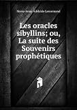 Produkt-Bild: Les oracles sibyllins; ou, La suite des Souvenirs proph&Atilde;&copy;tiques.