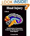 Head Injuries, Concussions & Brain Damage: Cerebral and Cranial Trauma, Skull Fractures, Contusions, Hemorrhage, Loss of Consciousness, Coma