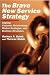 Books : The Brave New Service Strategy: Aligning Customer Relationships, Market Strategies, and Business Structures