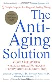 The Anti-Aging Solution: 5 Simple Steps to Looking and Feeling Young