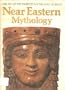 Near Eastern Mythology (Library of the World's Myths and Legends)