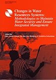 Changes in water resources systems : methodologies to maintain water security and ensure integrated management