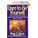 Dare to Be Yourself: How to Quit Being an Extra in Other Peoples Movies and Become the Star of Your Own