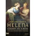 Helena, genannt die Sch�ne: Mein Leben zwischen Sparta und Troja. Roman