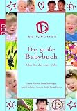 Das gro&szlig;e Babybuch: Alles f&uuml;r das erste Jahr - Ursula Karven, Dana Schweiger, Astrid Schulte, Annette Bode, Katja Emcke