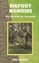 Bigfoot Memoirs: My Life With the Sasquatch