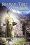 Shaman of Tibet: Milarepa-From Anger to Enlightenment 1040-1143 A.D.