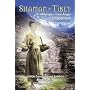 Shaman of Tibet: Milarepa-From Anger to Enlightenment 1040-1143 A.D.