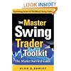 The Master Swing Trader Toolkit: The Market Survival Guide