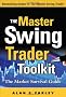 The Master Swing Trader Toolkit: The Market Survival Guide
