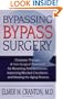 Bypassing Bypass Surgery: Chelation Therapy: A Non-surgical Treatment for Reversing Arteriosclerosis, Improving Blocked Circulation, and Slowing the Aging Process