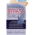 Bypassing Bypass Surgery: Chelation Therapy: A Non-surgical Treatment for Reversing Arteriosclerosis, Improving Blocked... by Elmer M. Cranton