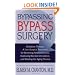 Bypassing Bypass Surgery: Chelation Therapy: A Non-surgical Treatment for Reversing Arteriosclerosis, Improving Blocked Circulation, and Slowing the Aging Process
