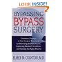 Bypassing Bypass Surgery: Chelation Therapy: A Non-surgical Treatment for Reversing Arteriosclerosis, Improving Blocked Circulation, and Slowing the Aging Process