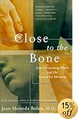 Close to the Bone: Life Threatening Illness and the Search for Meaning