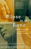Close to the Bone: Life Threatening Illness and the Search for Meaning