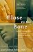 Close to the Bone: Life Threatening Illness and the Search for Meaning