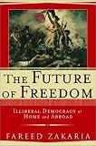 The Future of Freedom: Illiberal Democracy at Home and Abroad