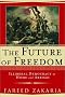 The Future of Freedom: Illiberal Democracy at Home and Abroad The Future of Freedom: Illiberal Democracy at Home and Abroad