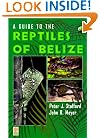 A Guide to the Reptiles of Belize (Natural World)