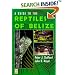 A Guide to the Reptiles of Belize (Natural World)