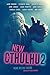 New Cthulhu 2: More Recent Weird