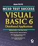 MCSD Test Success: Visual Basic 6 Distributed Applications