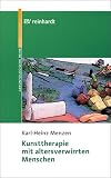Kunsttherapie mit altersverwirrten Menschen