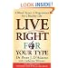 Live Right for Your Type: The Individualised Prescription for Maximizing Health, Metabolism, and Vitality in Every Stage of Your Life