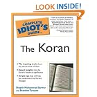 Click here to buy The Complete Idiot's Guide to the Koran (The Complete Idiot's Guide) by  Muhammad Shaykh Sarwar and Brandon Toropov.